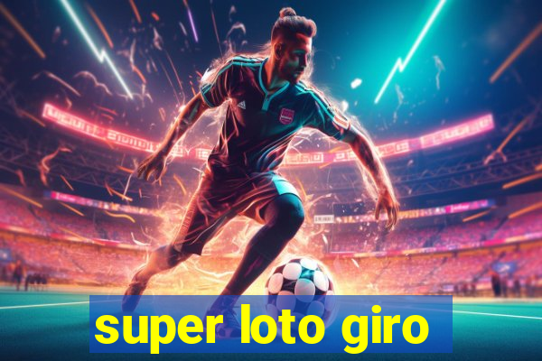 super loto giro